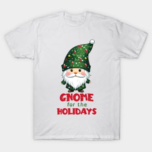 Gnome For The Holidays Funny & Adorable Christmas Gnome T-Shirt